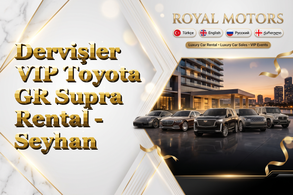 Dervişler VIP Toyota GR Supra Rental - Seyhan