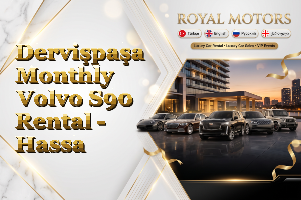 Dervişpaşa Monthly Volvo S90 Rental - Hassa