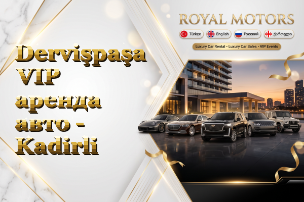 Dervişpaşa VIP аренда авто - Kadirli