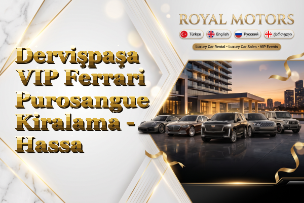 Dervişpaşa VIP Ferrari Purosangue Kiralama - Hassa