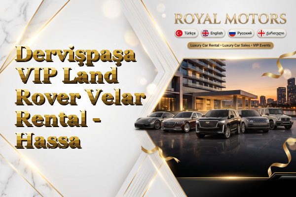 Dervişpaşa VIP Land Rover Velar Rental - Hassa