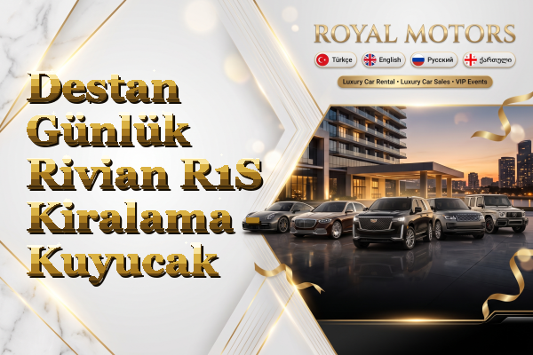 Destan Günlük Rivian R1S Kiralama - Kuyucak
