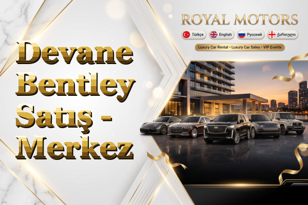 Devane Bentley Satış - Merkez