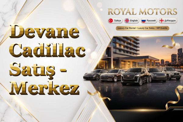 Devane Cadillac Satış - Merkez