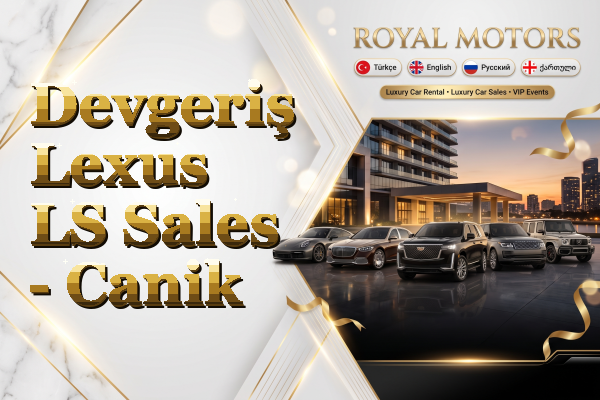 Devgeriş Lexus LS Sales - Canik