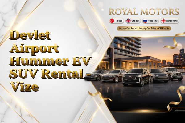 Devlet Airport Hummer EV SUV Rental - Vize