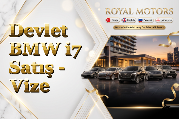 Devlet BMW i7 Satış - Vize