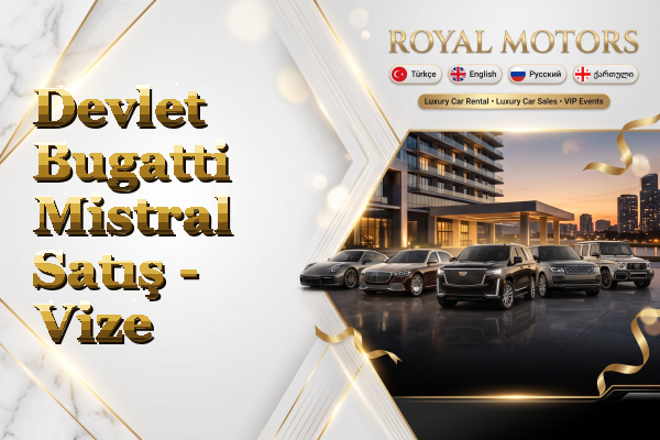 Devlet Bugatti Mistral Satış - Vize