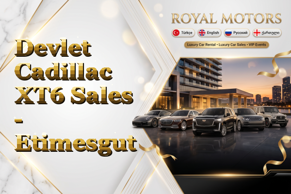Devlet Cadillac XT6 Sales - Etimesgut