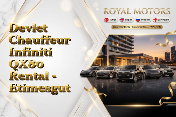 Devlet Chauffeur Infiniti QX80 Rental - Etimesgut