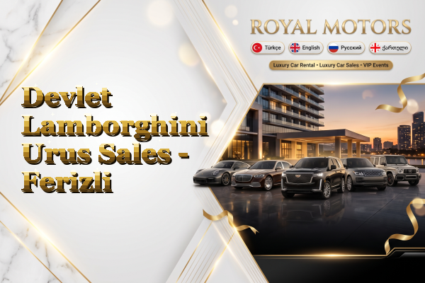Devlet Lamborghini Urus Sales - Ferizli