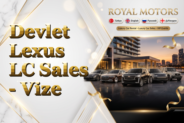 Devlet Lexus LC Sales - Vize
