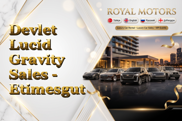 Devlet Lucid Gravity Sales - Etimesgut