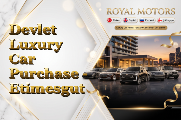 Devlet Luxury Car Purchase - Etimesgut