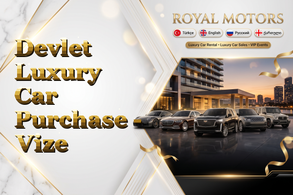 Devlet Luxury Car Purchase - Vize