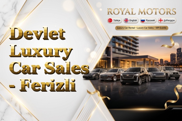 Devlet Luxury Car Sales - Ferizli