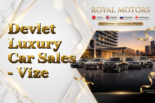 Devlet Luxury Car Sales - Vize