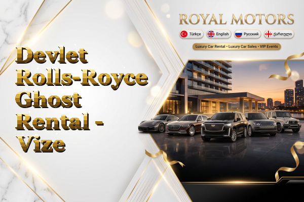 Devlet Rolls-Royce Ghost Rental - Vize