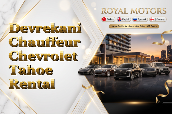 Devrekani Chauffeur Chevrolet Tahoe Rental