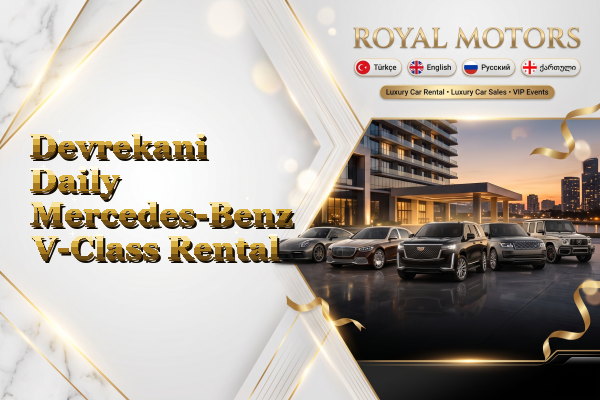 Devrekani Daily Mercedes-Benz V-Class Rental
