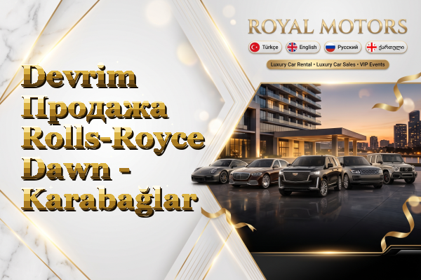 Devrim Продажа Rolls-Royce Dawn - Karabağlar