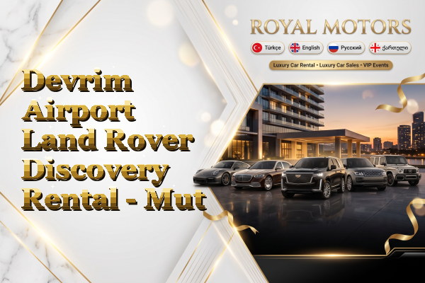 Devrim Airport Land Rover Discovery Rental - Mut
