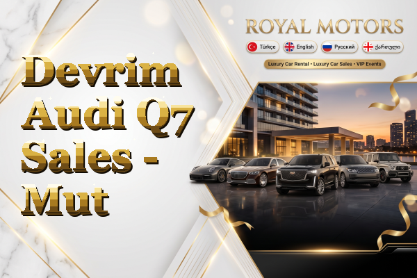 Devrim Audi Q7 Sales - Mut