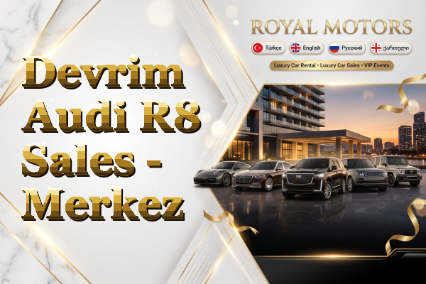 Devrim Audi R8 Sales - Merkez