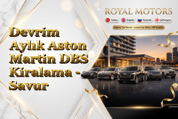 Devrim Aylık Aston Martin DBS Kiralama - Savur