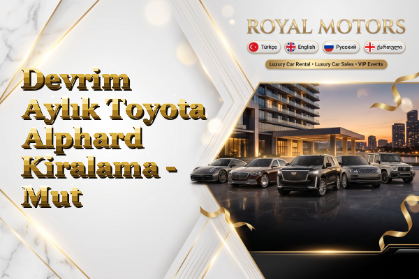 Devrim Aylık Toyota Alphard Kiralama - Mut