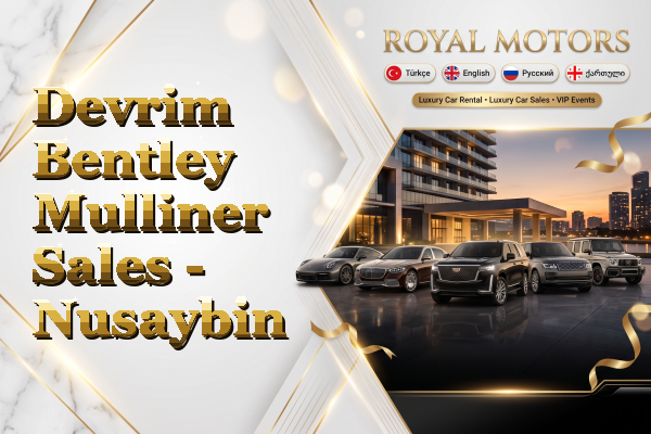Devrim Bentley Mulliner Sales - Nusaybin