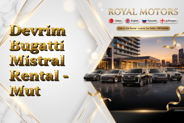 Devrim Bugatti Mistral Rental - Mut