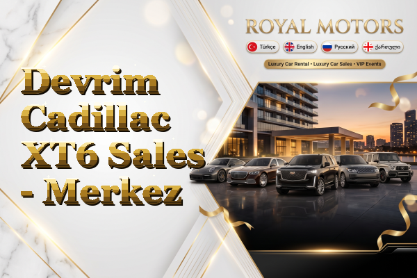 Devrim Cadillac XT6 Sales - Merkez
