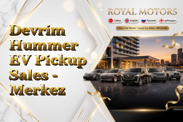 Devrim Hummer EV Pickup Sales - Merkez