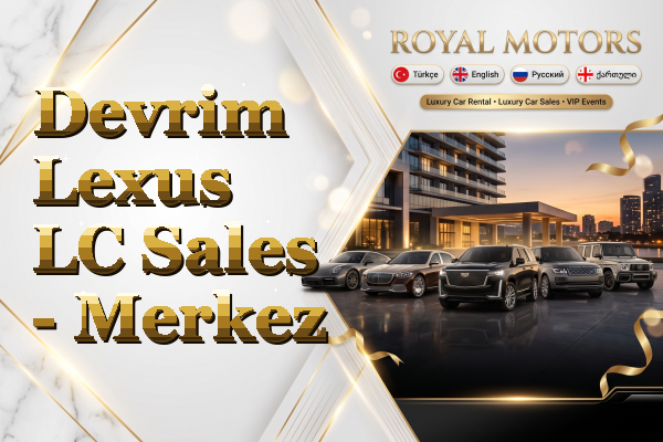 Devrim Lexus LC Sales - Merkez