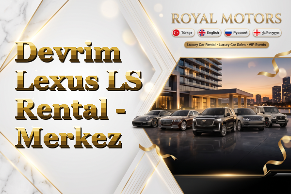 Devrim Lexus LS Rental - Merkez