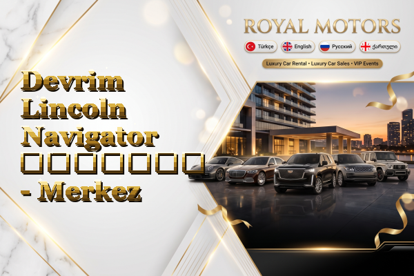 Devrim Lincoln Navigator გაყიდვა - Merkez