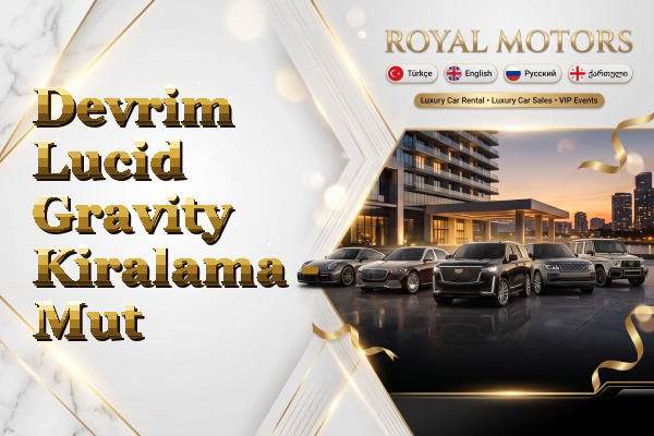 Devrim Lucid Gravity Kiralama - Mut