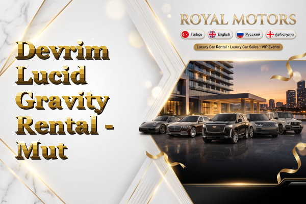 Devrim Lucid Gravity Rental - Mut