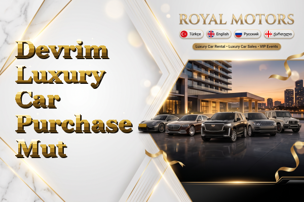 Devrim Luxury Car Purchase - Mut