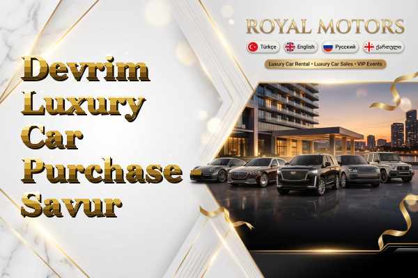 Devrim Luxury Car Purchase - Savur