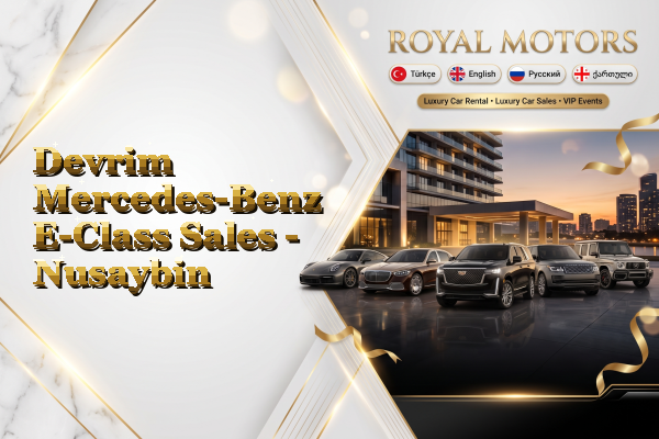 Devrim Mercedes-Benz E-Class Sales - Nusaybin