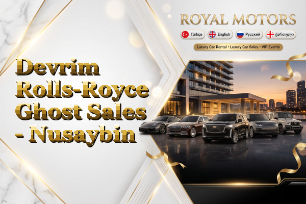 Devrim Rolls-Royce Ghost Sales - Nusaybin