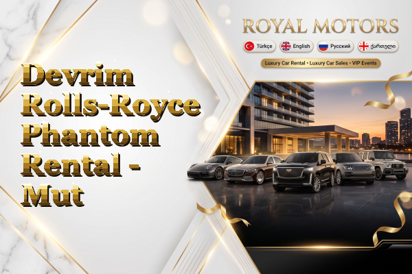 Devrim Rolls-Royce Phantom Rental - Mut