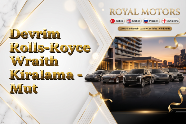 Devrim Rolls-Royce Wraith Kiralama - Mut