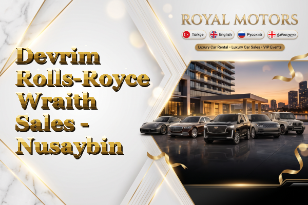 Devrim Rolls-Royce Wraith Sales - Nusaybin
