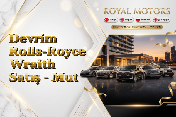Devrim Rolls-Royce Wraith Satış - Mut