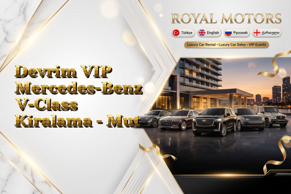 Devrim VIP Mercedes-Benz V-Class Kiralama - Mut