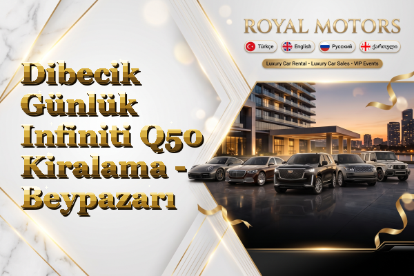 Dibecik Günlük Infiniti Q50 Kiralama - Beypazarı