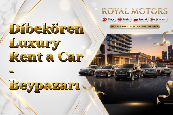 Dibekören Luxury Rent a Car - Beypazarı